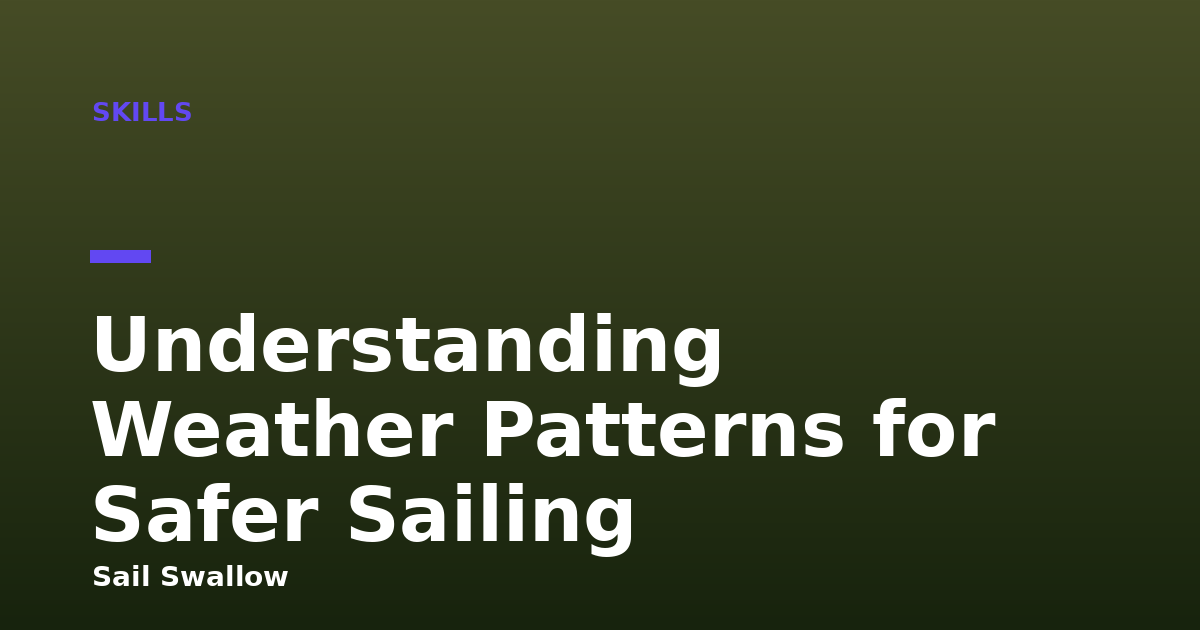 Understanding Weather Patterns for Safer Sailing